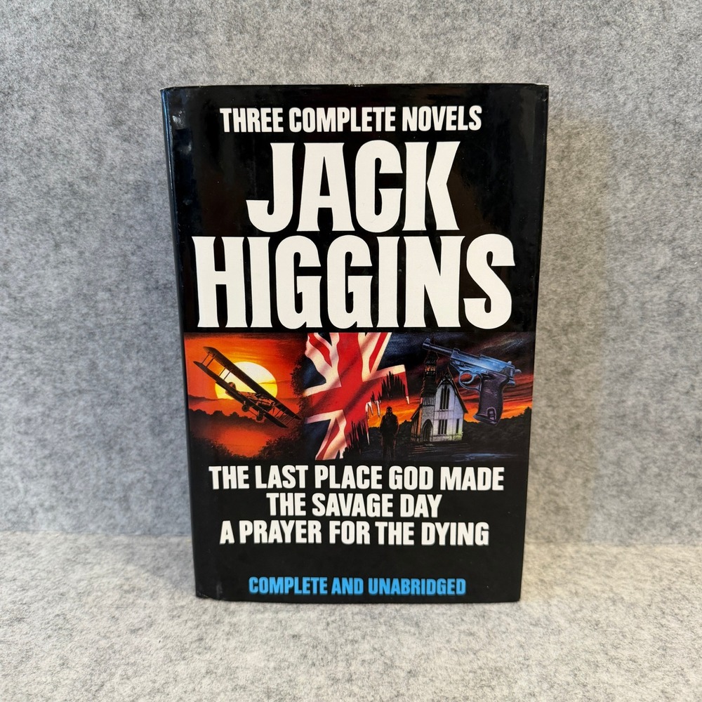 Three Complete Novels by Jack Higgins - The Savage Day,‎ A Prayer for the Dying